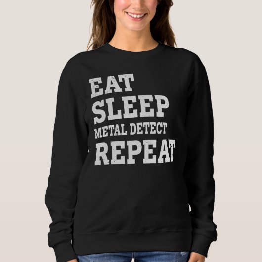 食べSleep Metal Detect繰り返し皮肉 スウェットシャツ (正面)