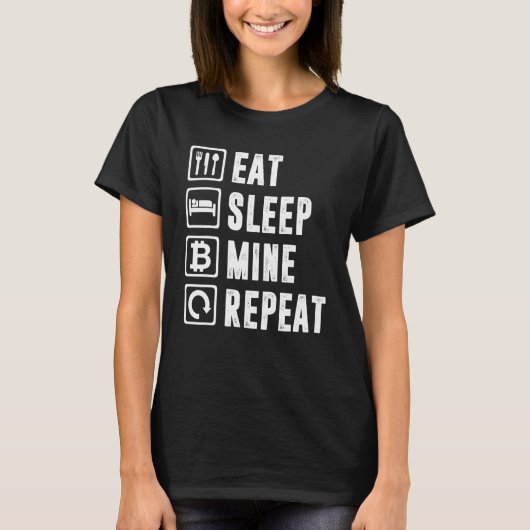 食べSleep Mine Repeat Bitcoin Mining Cryptocurrencic Tシャツ (正面)