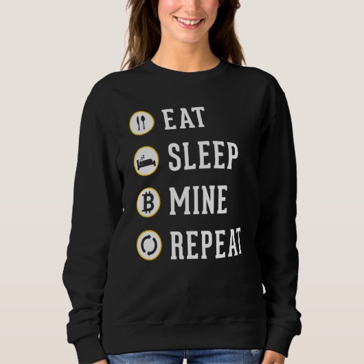 食べSleep Mine Repeat Cryptocurrency Bitcoin Btc T スウェットシャツ (正面)