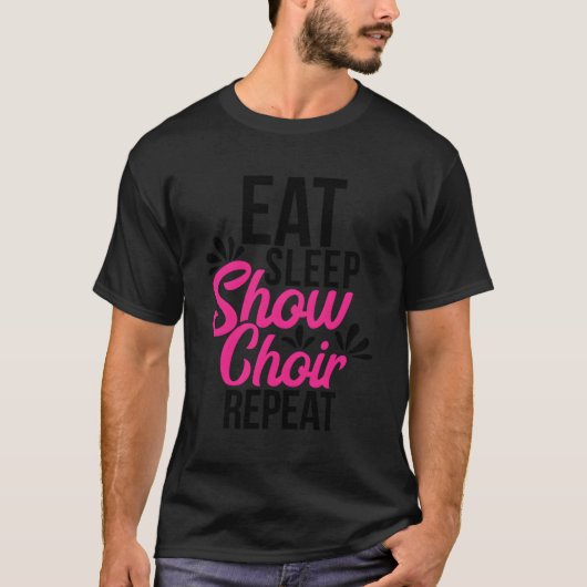 食べSleep Show Choir Repeat やる気を起こさせる Gift Ace0 Tシャツ (正面)