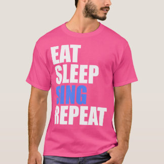 食べSleep Sing Repeat Chair Chorus Band Singer Ope Tシャツ