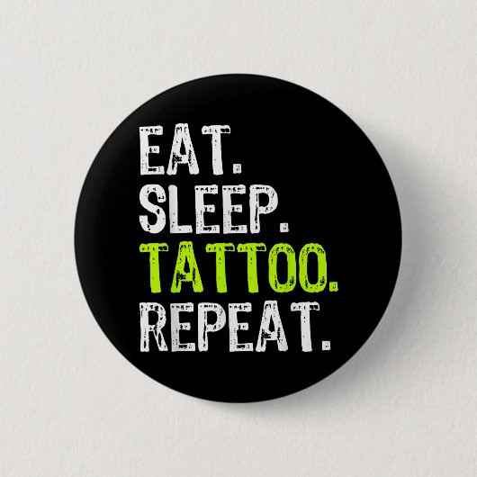食べSleep Tattoo Repeat Tattooistアーティスおもしろい 缶バッジ (正面)
