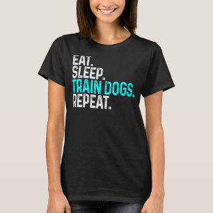 食べSLEEP TRAIN DOGS REPEATおもしろい犬トレーナーギフト Tシャツ
