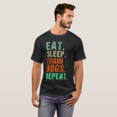 食べSleep Train Dogs Repeat -おもしろい犬トレーニング Tシャツ (正面フル)