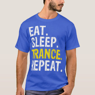 食べSleep Trance Repeat Music Gift Tシャツ