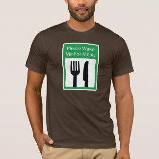 食事のための私を目覚めさせて下さい Tシャツ