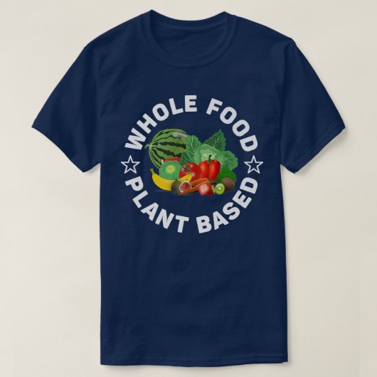 食品全体ベース、WFPB、ビーガンまたはベジタリアン Tシャツ (デザイン正面)
