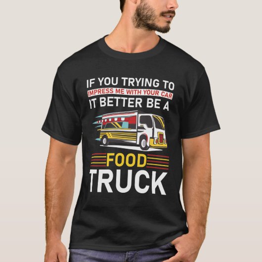 食料トラックにした方がいい Tシャツ (正面)