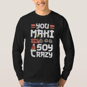 食日本のべ物転がの寿司は私に醤油プレ熱狂する Tシャツ