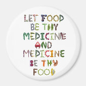 食物を汝の薬、医学を汝の食物とすべし マグネット (正面)
