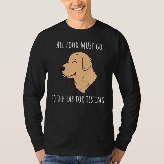 飢えたラブラドール笑わされる動物が言う Tシャツ (正面)