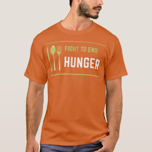 飢餓食糧貧困の不安を終わらせるために闘う Tシャツ