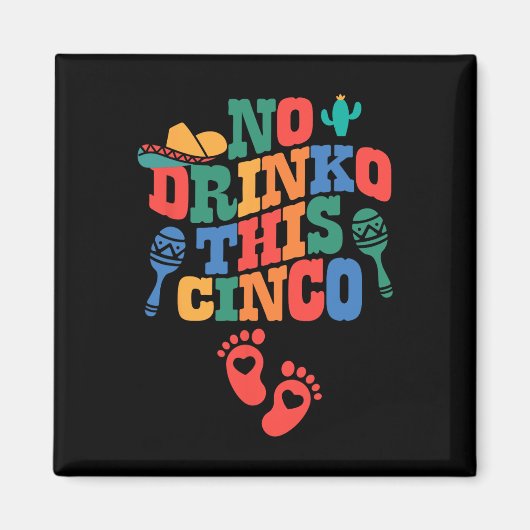 飲まないCinco De Mayo妊娠おもしろい記念 マグネット (正面)