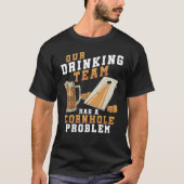 飲みチームのコーンホール問題コーンホールプレーヤー Tシャツ (正面)