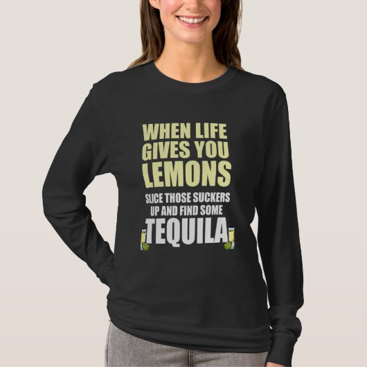 飲み与え生活レモンはテキーラを見つける Tシャツ (正面)