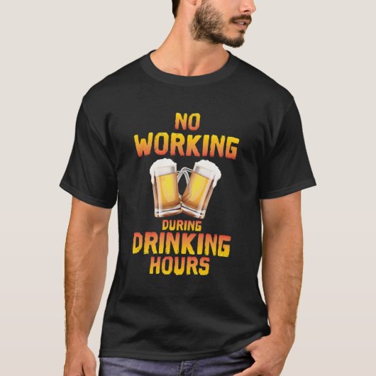 飲み時間の飲酒中は働かない Tシャツ (正面)
