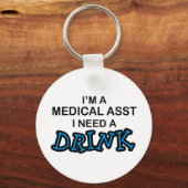 飲み物が必要 – Medical Asst キーホルダー (正面)