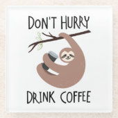 飲み物のコーヒーを急がせないで下さい ガラスコースター (正面)