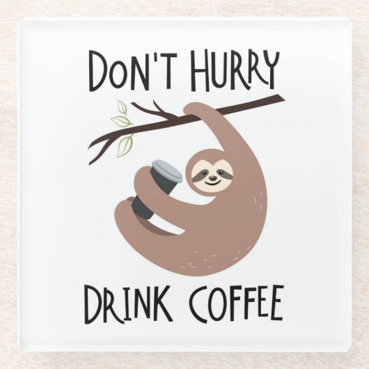 飲み物のコーヒーを急がせないで下さい ガラスコースター (正面)
