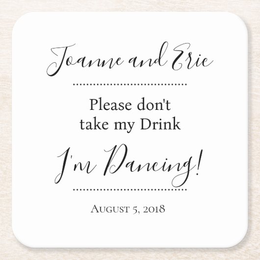 飲み物は飲まないでくれ、私は踊りコースターカスタム スクエアペーパーコースター (正面)