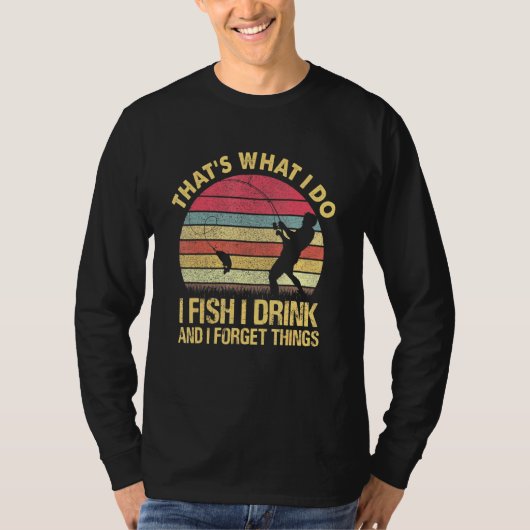 飲み物や飲み物を釣る忘れのだ Tシャツ (正面)