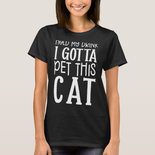 飲み物を持って飼わなきゃこの猫のグラフィックTe Tシャツ (正面)