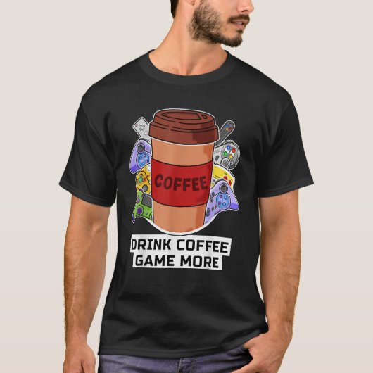 飲み物コーヒーゲームもっとコンソールゲーマーコーヒー Tシャツ (正面)