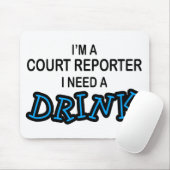 飲み物-法廷記者--を必要として下さい マウスパッド (マウス)