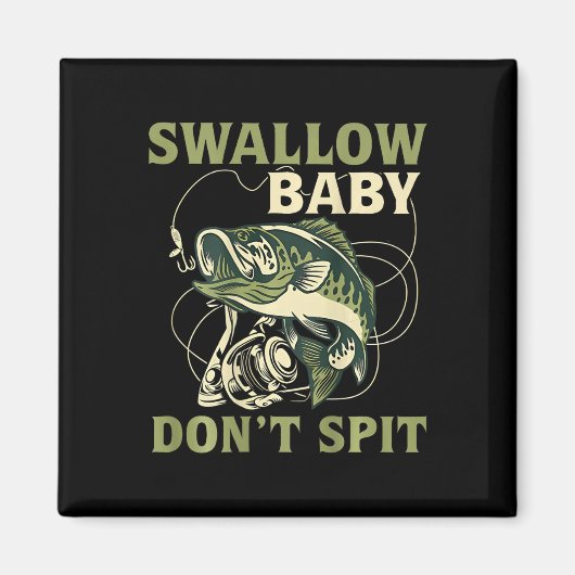 飲み込め赤ちゃん吐き出さないで面白い魚釣りTシャツ マグネット (正面)