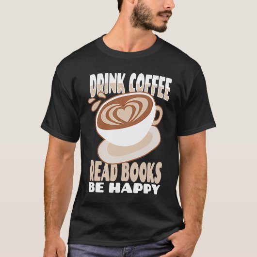 飲むコーヒ読ーの本を幸せにする2 Tシャツ (正面)