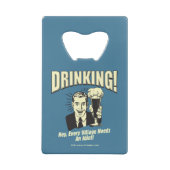 飲む：すべての村に愚か者が必要 クレジットカード栓抜き (裏面)