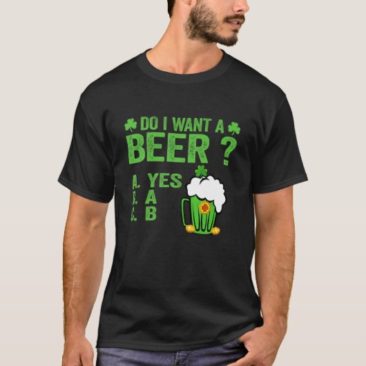 飲笑わされるむ恋人St paddys day私はAが欲しい Tシャツ (正面)