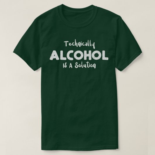 飲酒の技術的なアルコールは解決策 – Scien Tシャツ (デザイン正面)