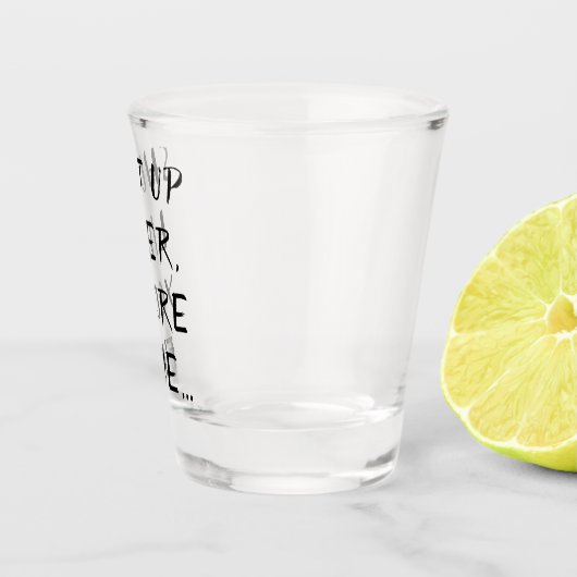 飲酒ユーモア | シャットアップレバージョーク引用文ブラシ ショットグラス (右)