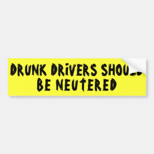 飲酒運転者は中性化されるべきです バンパーステッカー