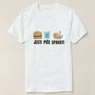 ，飲食べむ，ボスニア語で眠る – jesti, pichie, spavati tシャツ