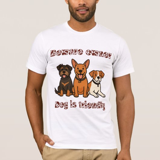 飼い主に気をつけろ 犬は友好的 | 面白い犬好き Tシャツ (正面)