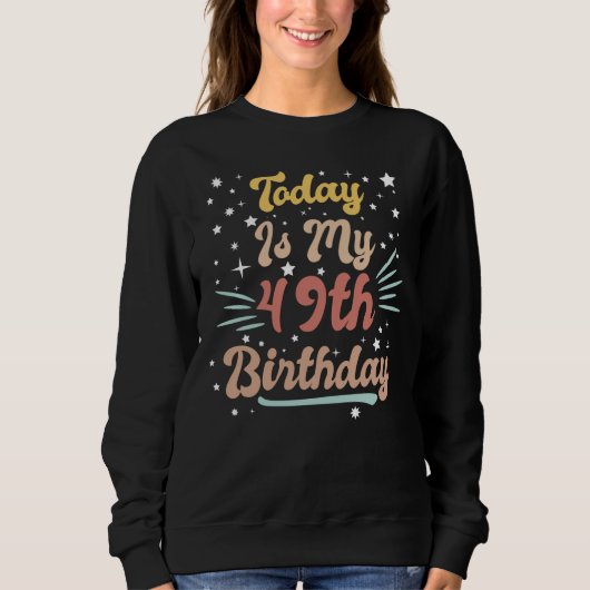 飾今日は私の49歳の誕生日です スウェットシャツ (正面)