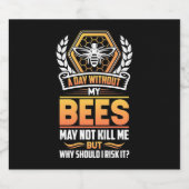 養蜂家ギフト |私の蜂が危険な日なし ビールラベル (シングルラベル)