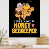 養蜂家ギフト |私は蜂蜜の養蜂家のように甘い ポスター (キッチン)