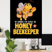 養蜂家ギフト |私は蜂蜜の養蜂家のように甘い ポスター (ホームオフィス)