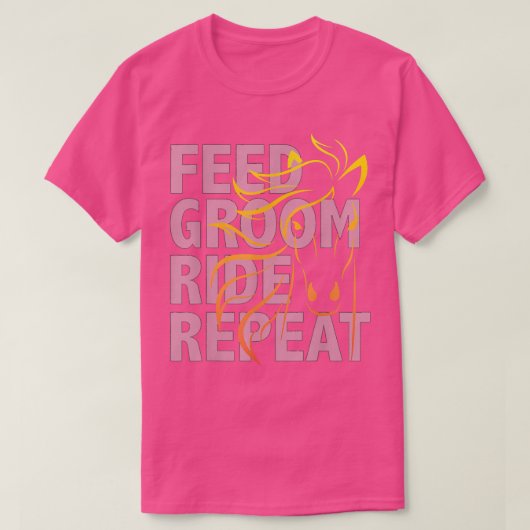 餌を与え、世話をし、乗馬をし、繰り返す 馬 騎手 T Tシャツ (デザイン正面)