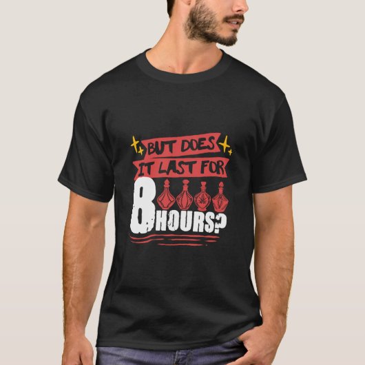 香水 調香師 香り でも8時間持つのかな  Tシャツ (正面)