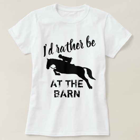 馬おもしろいのシャツ私はBarn Equestrianにいたほうがいい Tシャツ (デザイン正面)
