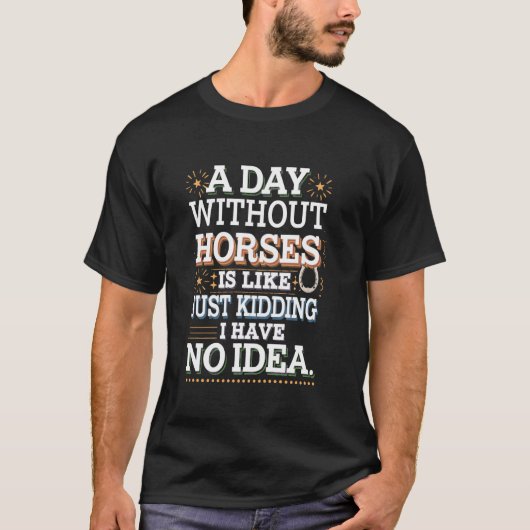 馬がいない日 おもしろフレーズ Tシャツ (正面)