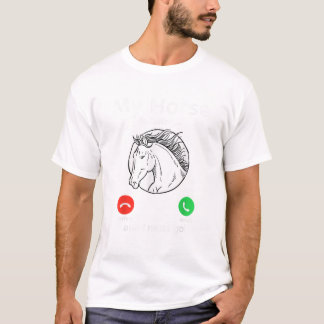 馬が呼んでいる、私は行かなければ Horse Lover Tシャツ
