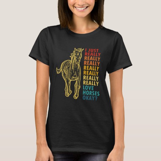 馬が本当に大好きなんだ 馬の引用 Tシャツ (正面)