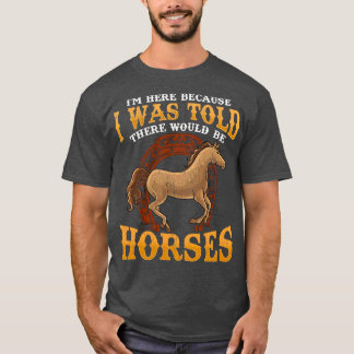 馬が来るだろうと言われた Tシャツ