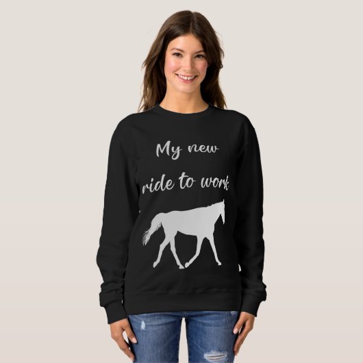 馬で働く私の新しい乗り物おもしろい スウェットシャツ (正面フル)