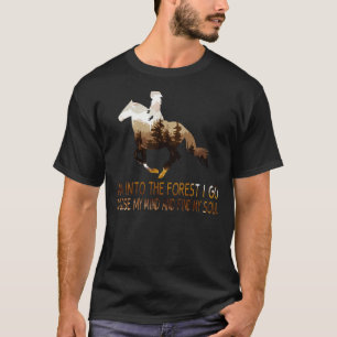 馬と森の中に私は心を失うために行き Tシャツ